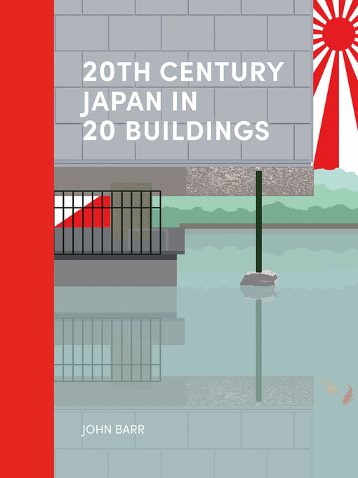Title details for 20th Century Japan in 20 Buildings by John Barr - Available